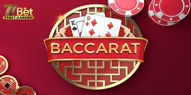 Mẹo chơi baccarat giúp bạn dễ thắng tại nền tảng nhà cái 77bet
