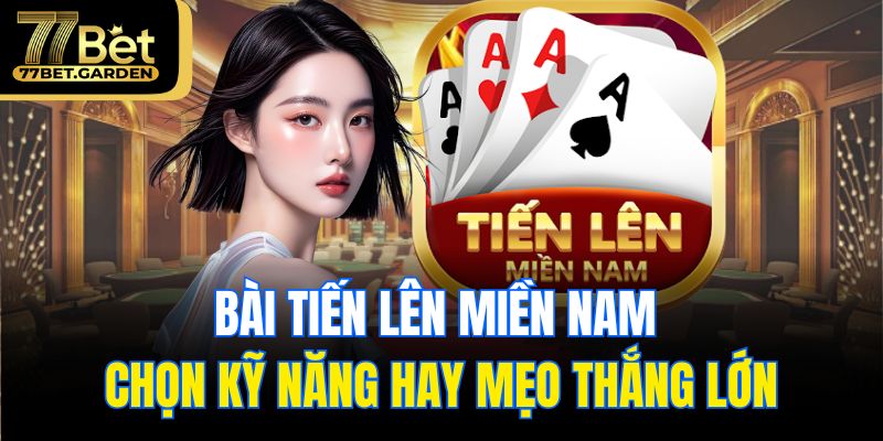 bài Tiến Lên Miền Nam