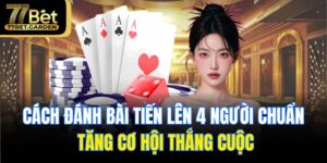đánh bài tiến lên 4 người