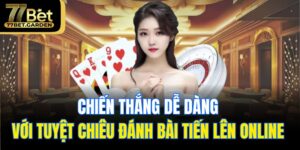 đánh bài tiến lên online