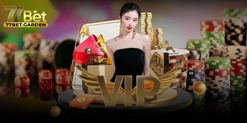 Ưu đãi khủng từ chương trình Vip 77bet có gì hấp dẫn?