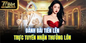 Đánh bài tiến lên trực tuyến