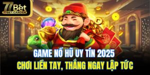 game nổ hũ uy tín 2025