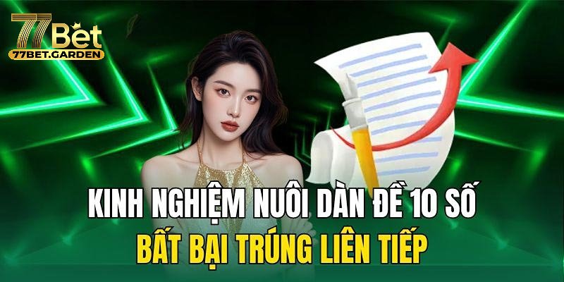 Lộ trình hoàn hảo để tạo dàn đề 10 số hiệu quả