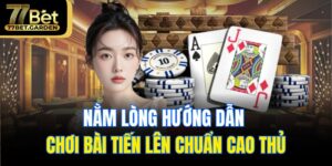 hướng dẫn chơi bài tiến lên