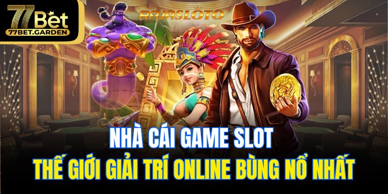 Nhà cái game slot